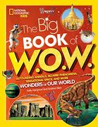 Big Book of W. O. W. Astounding Animals, Bizarre Phenomena, Sensational Space, and More Wonders of our World (en Inglés)