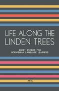 Life Along The Linden Trees: Short Stories for Norwegian Language Learners (en Inglés)