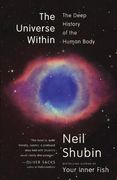 The Universe Within: The Deep History of the Human Body (en Inglés)