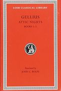 Aulus Gellius: Attic Nights, Volume i, Books 1-5 (Loeb Classical Library no. 195)