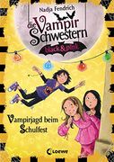 Die Vampirschwestern Black & Pink 7 - Vampirjagd Beim Schulfest: Kinderbuch für Mädchen und Jungen ab 8 Jahre (in German)