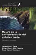 Mejora de la biorremediación del petróleo crudo. Degradación microbiana (in Spanish)