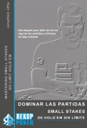 Dominar las Partidas Small Stakes de Hold'em sin Límite