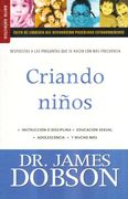 Criando Niños - Respuestas a las Preguntas que se Hacen con más Frecuencia