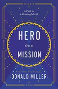 Hero on a Mission: A Path to a Meaningful Life (en Inglés)