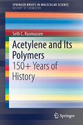 Acetylene and its Polymers: 150+ Years of History (Springerbriefs in Molecular Science) (en Inglés)
