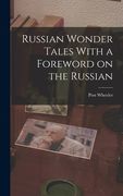 Russian Wonder Tales With a Foreword on the Russian (en Inglés)