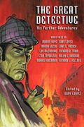 the great detective: his further adventures (a sherlock holmes anthology) (en Inglés)