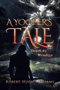 A Yooper'S Tale: Death by Wendigo (en Inglés)