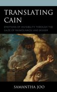 Translating Cain: Emotions of Invisibility Through the Gaze of Raskolnikov and Bigger 
