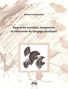 Approche sensible, imaginaire et raisonnée du langage plastique (en Francés)