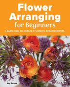 Flower Arranging for Beginners (en Inglés)