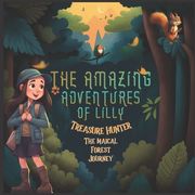 The Amazing Adventure of Lily: A Tale Of Friendship for 4 to 8 year olds: The Magical Forest Hunt (en Inglés)