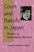 Court and Bakufu in Japan: Essays in Kamakura History (en Inglés)