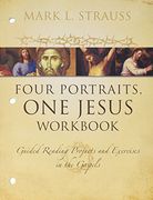 Four Portraits, One Jesus Workbook: Guided Reading Projects and Exercises in the Gospels (en Inglés)