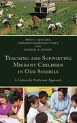 Teaching and Supporting Migrant Children in our Schools: A Culturally Proficient Approach 