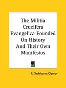 the militia crucifera evangelica founded on history and their own manifestos (en Inglés)