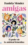 Amigas. El poder de la amistad femenina