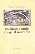 Feudalismo Tardío y Capital Mercantil (Biblioteca de Bolsillo)