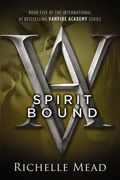 Spirit Bound: A Vampire Academy Novel (en Inglés)
