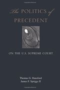 The Politics of Precedent on the U. S. Supreme Court (en Inglés)