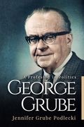George Grube: A Professor in Politics (en Inglés)