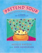 Pretend Soup and Other Real Recipes: A Cookbook for Preschoolers and up (en Inglés)