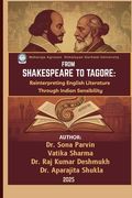 From Shakespeare to Tagore: Reinterpreting English Literature Through Indian Sensibility (en Inglés)
