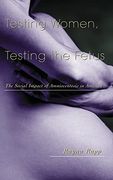 Testing Women, Testing the Fetus: The Social Impact of Amniocentesis in America (en Inglés)