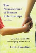 The Neuroscience of Human Relationships: Attachment and the Developing Social Brain de Louis j. Cozolino(W w Norton & co Inc)