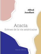 Acacia, Scènes de la vie américaine (in French)