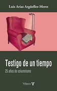 Testigo de un Tiempo: 25 Años de Columnismo