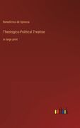 Theologico-Political Treatise: in large print