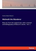 Melmoth the Wanderer: New ed. from the original text, with a memoir and bibliography of Maturin's works - Vol. 1 (en Inglés)