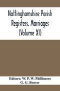Nottinghamshire Parish Registers. Marriages (Volume XI) (en Inglés)
