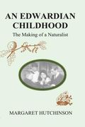 An Edwardian Childhood: The Making of a Naturalist (en Inglés)