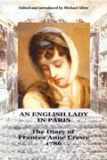an english lady in paris: the diary of frances anne crewe 1786 (en Inglés)