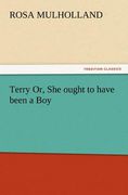 terry or, she ought to have been a boy