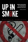 up in smoke,from legislation to litigation in tobacco politics