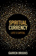 Spiritual Currency: Life's Capital