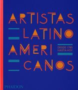Artistas Latinoamericanos, Desde 1785 Hasta Hoy: (Latin American Artists) (Spanish Edition) (en Inglés)