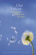 our voices: native stories of alaska and the yukon (en Inglés)