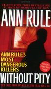 without pity,ann rule´s most dangerous killers