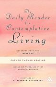 The Daily Reader for Contemplative Living: Excerpts From the Works of Father Thomas Keating, O. Co S. O. , Sacred Scripture, and Other Spiritual Writings (en Inglés)