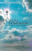 He Shall Have Dominon: A Postmillennial Eschatology (en Inglés)
