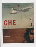 Che: Una Vida Revolucionaria. El Sacrificio Necesario Tomo 3