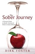 The Sober Journey: A Practical Guide to Health, Nutrition and Fitness in Early Sobriety (en Inglés)