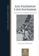 Los Filósofos y sus Fantasmas, Filosofar en Tiempos Difíciles