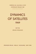 dynamics of satellites (1969): proceedings of a symposium held in prague, may 20 24, 1969 (en Inglés)