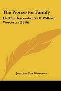 the worcester family: or the descendants of william worcester (1856)